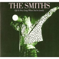 The Smiths : Life Is Very Long When You're Lonely